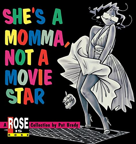 Stock image for She's a Momma, Not a Movie Star : A Rose Is Rose Collection for sale by Better World Books