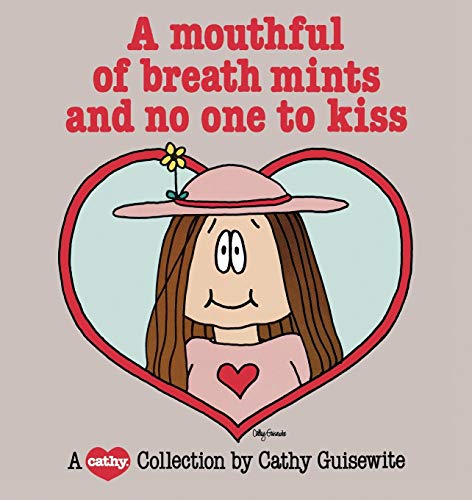 A Mouthful of Breath Mints and No One to Kiss (9780836211207) by Guisewite, Cathy