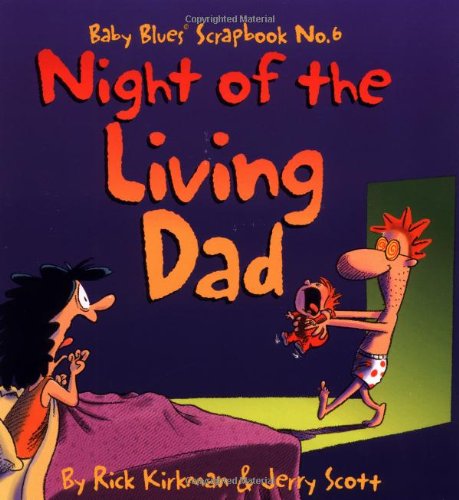 Stock image for Night of the Living Dad: Baby Blues Scrapbook No. 6 (Volume 4) for sale by Half Price Books Inc.