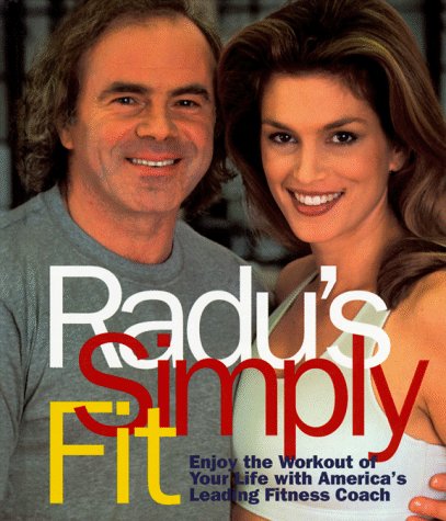 Beispielbild fr Radu's Simply Fit: Enjoy the Workout of Your Life With America's Leading Fitness Coach zum Verkauf von SecondSale