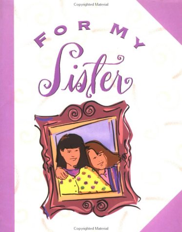 Imagen de archivo de For My Sister : Reflections on Life, Love, and Sisterhood a la venta por Better World Books