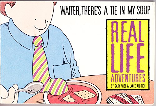 Stock image for Waiter, There's a Tie in My Soup: A Real Life Adventure (Real Life Adventures) for sale by Canal Bookyard