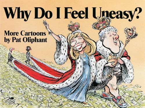 Stock image for Why Do I Feel Uneasy?: More Cartoons by Pat Oliphant for sale by Wonder Book