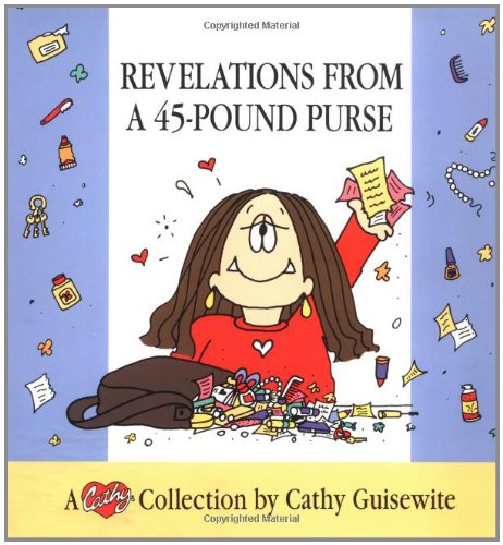 Imagen de archivo de Revelations from a 45-Pound Purse: A Cathy Collection a la venta por Wonder Book