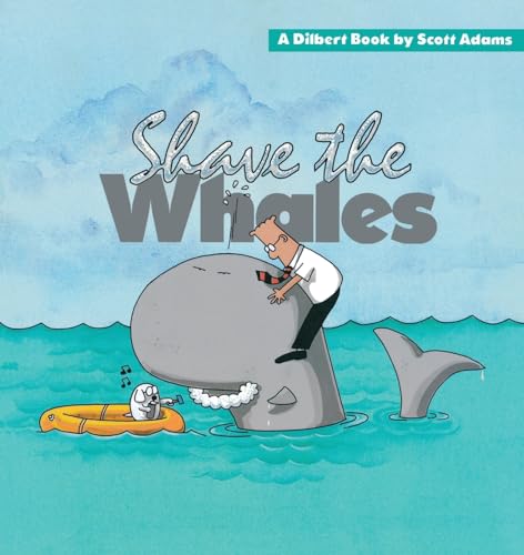 9780836217407: Shave the Whales (Dilbert Books (Paperback Andrews McMeel))