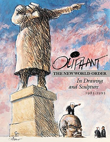 Stock image for Oliphant: The New World Order in Drawing and Sculpture, 1983-1993 for sale by ANARTIST