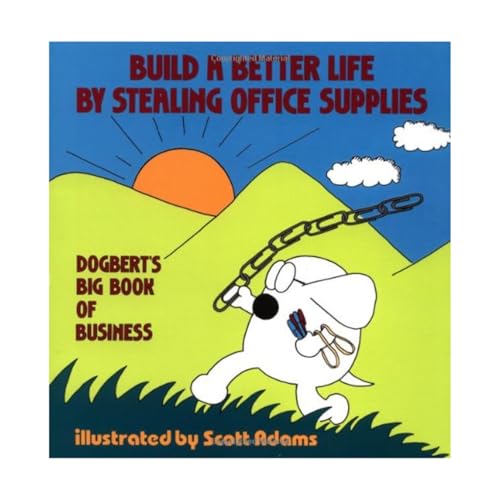 9780836217575: Build a Better Life by Stealing Office Supplies: Dogbert's Big Book of Business