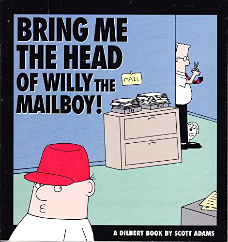 Imagen de archivo de Bring Me The Head Of Willy The Mailboy! A Dilbert Book a la venta por Jenson Books Inc