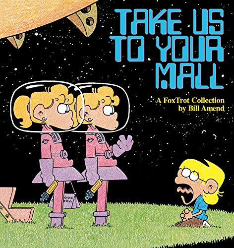 Stock image for Take Us to Your Mall : A FoxTrot Collection for sale by Once Upon A Time Books