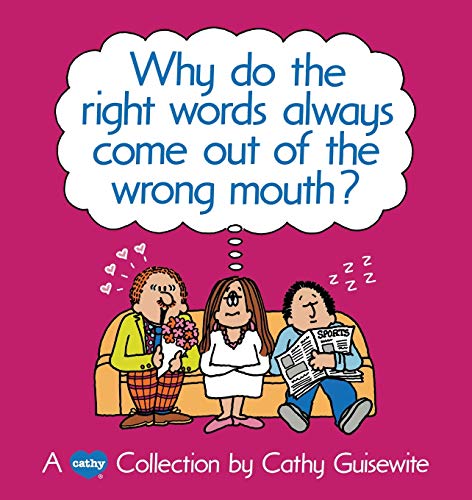 9780836218084: Why Do the Right Words Always Come Out of the Wrong Mouth?: A Cathy Collection