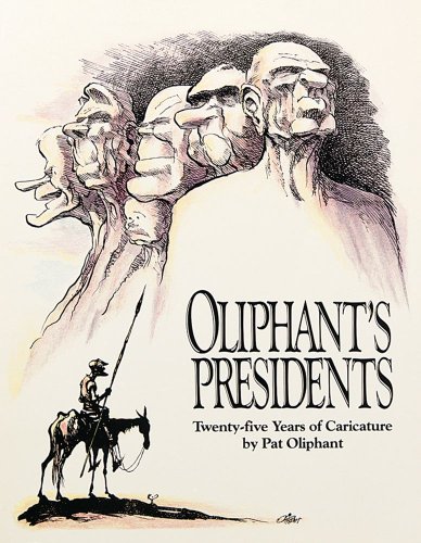 Stock image for OLIPHANT'S PRESIDENTS : TWENTY-FIVE YEARS OF CARICATURE [SIGNED] for sale by Second Story Books, ABAA