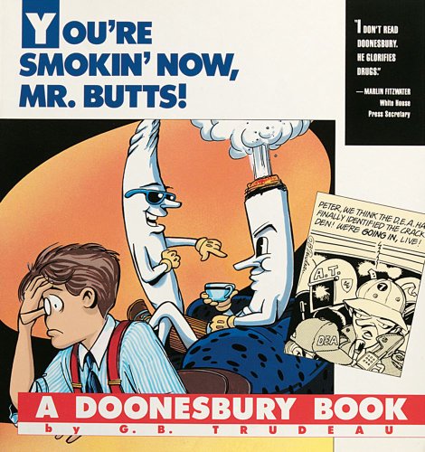 Beispielbild fr You're Smokin' Now, Mr. Butts!: A Doonesbury Book (Doonesbury Books (Andrews & McMeel)) zum Verkauf von Wonder Book