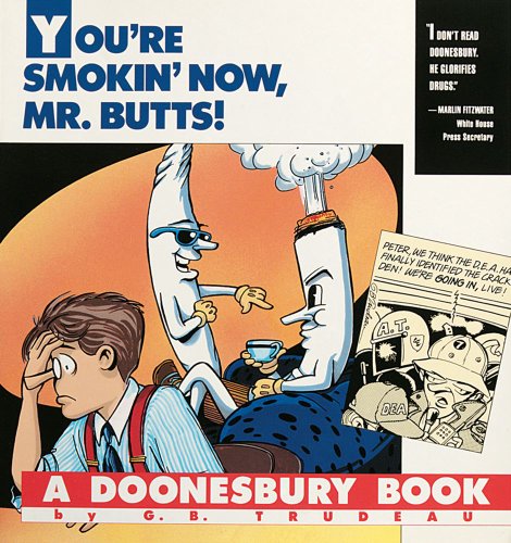 Stock image for You're Smokin' Now, Mr. Butts! A Doonesbury Book for sale by Adventures Underground