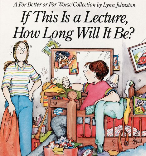 Stock image for If This Is a Lecture, How Long Will It Be?: A For Better or For Worse Collection for sale by SecondSale