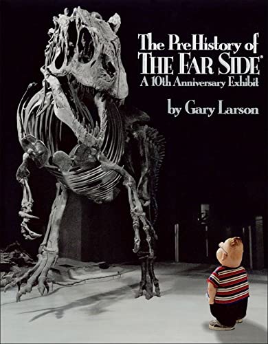 Beispielbild fr The PreHistory of The Far Side:: A 10th Anniversary Exhibit (Volume 14) zum Verkauf von Gulf Coast Books