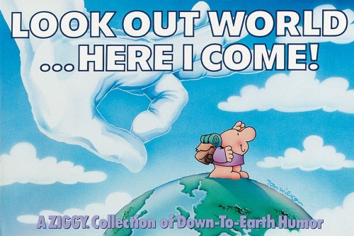 Beispielbild fr Look Out World.Here I Come!: A Ziggy Collection of Down-To-Earth Humor zum Verkauf von Zoom Books Company