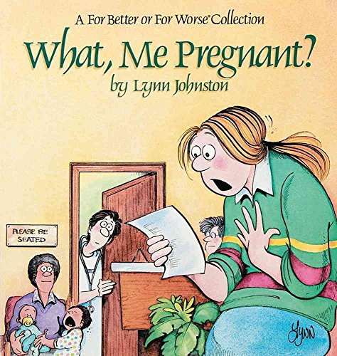 Stock image for What, ME Pregnant?: A for Better or for Worse Collection for sale by Greener Books