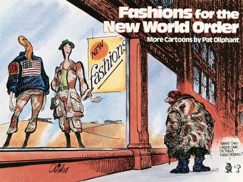 Imagen de archivo de Fashions for the New World Order: More Cartoons by Pat Oliphant a la venta por Wonder Book