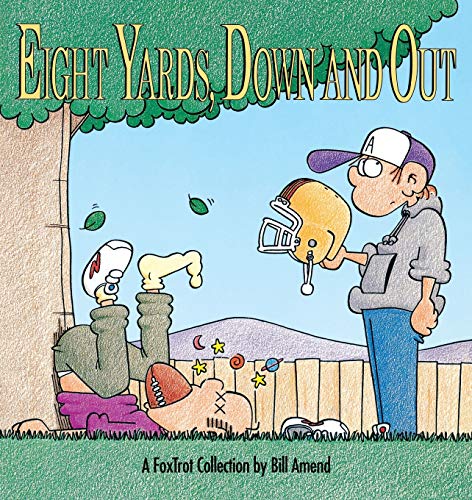 Eight Yards Down and Out: A Fox Trot Collection (9780836218848) by Bill Amend