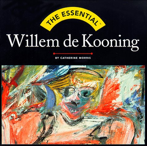 9780836219333: The Essential Willem De Kooning (Essential Series)