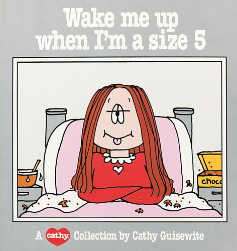 Stock image for Wake Me Up When I'm a Size 5: A Cathy Collection (Volume 6) for sale by Your Online Bookstore