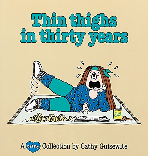 Beispielbild fr Thin Thighs in Thirty Years: A Cathy Collection (Volume 7) zum Verkauf von Your Online Bookstore