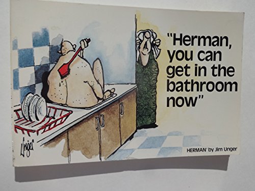 Stock image for Herman, You Can Get in the Bathroom Now for sale by Your Online Bookstore