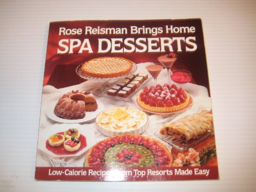 Stock image for Rose Reisman Brings Home Spa Desserts: Low-Calorie Recipes from Top Resorts Made Easy for sale by HPB Inc.