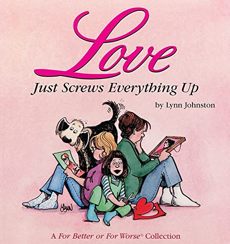 Imagen de archivo de Love Just Screws Everything up: A for Better or for Worse Collection: 17 a la venta por WorldofBooks