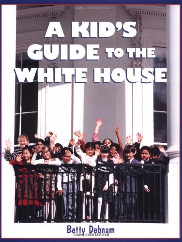 Imagen de archivo de A Kid's Guide to the White House: Is George Washington Upstairs? a la venta por SecondSale