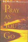 9780836221701: Pray As You Go: On Living Your Faith in the Nineties