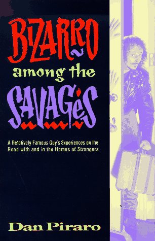 9780836221732: Bizarro Among the Savages: A Relatively Famous Guy's Experiences on the Road and in the Homes of Strangers