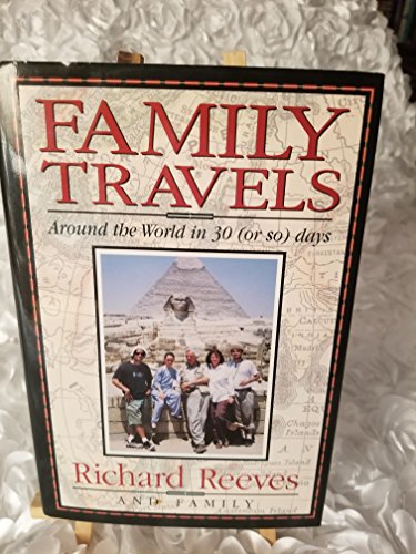 Imagen de archivo de Family Travels : Around the World in 30 (or So) Days a la venta por Better World Books