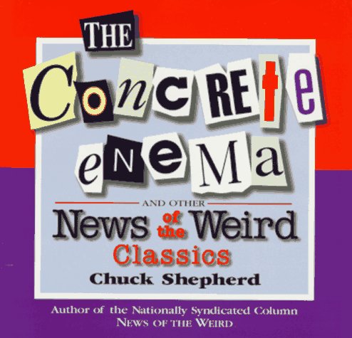 9780836221817: The Concrete Enema: And Other News of the Weird Classics