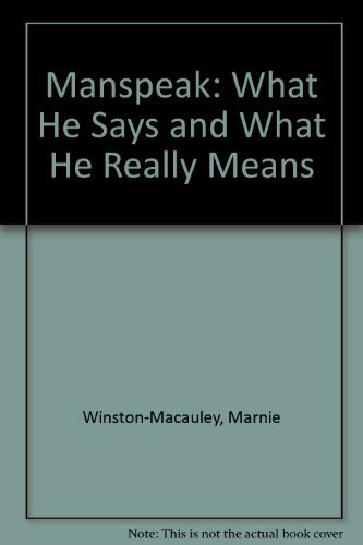Stock image for Manspeak: What He Says and What He Really Means for sale by SecondSale