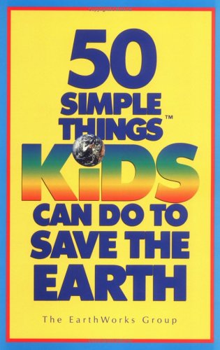 Stock image for 50 Simple Things Kids Can Do to Save the Earth for sale by SecondSale