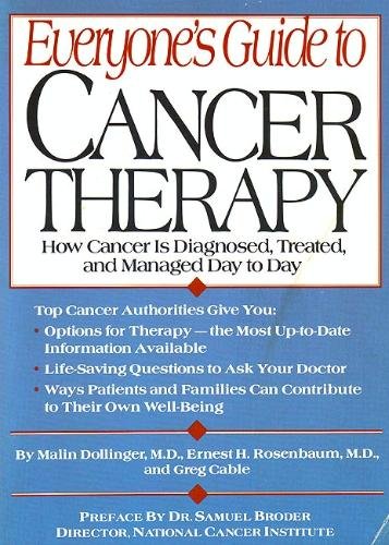 Imagen de archivo de Everyone's Guide to Cancer Therapy : How Cancer is Diagnosed, Treated, and Managed on a Day to Day Basis a la venta por Better World Books: West
