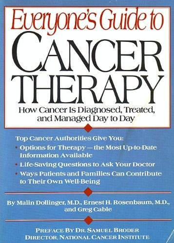 Stock image for Everyone's Guide to Cancer Therapy : How Cancer is Diagnosed, Treated, and Managed on a Day to Day Basis for sale by Better World Books: West