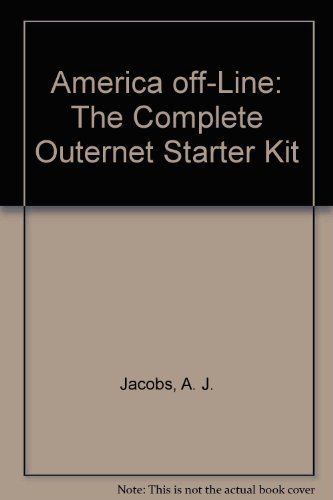 America Off-Line: The Complete Outernet Starter Kit (9780836224337) by Jacobs, A. J.