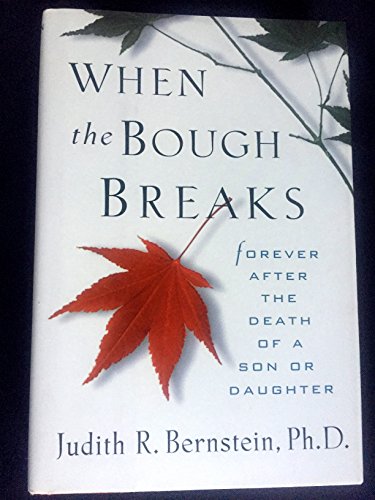 Imagen de archivo de When the Bough Breaks: Forever After the Death of a Son or Daughter a la venta por Books of the Smoky Mountains