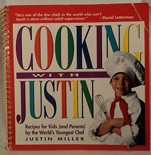 Stock image for Cooking With Justin: Recipes for Kids (And Parents) by the World's Youngest Chef for sale by SecondSale