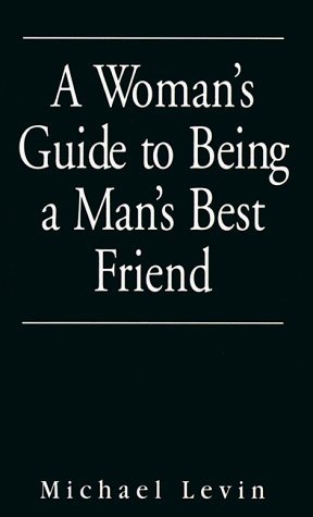 Beispielbild fr A Man's Guide to Being a Woman's Best Friend zum Verkauf von Wonder Book