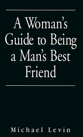 Beispielbild fr A Womans Guide to Being a Mans Best Friend zum Verkauf von Goodwill of Colorado