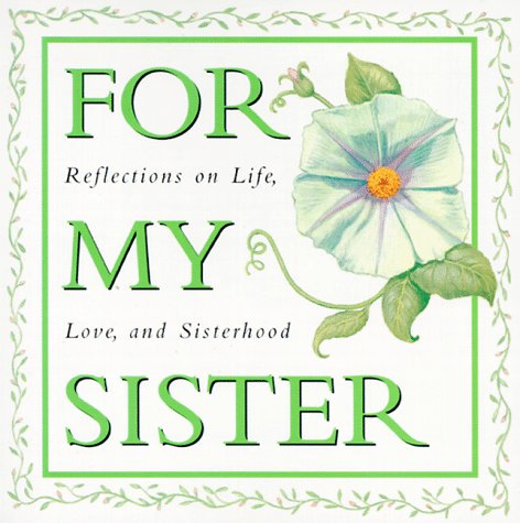 Stock image for For My Sister: Reflections on Life,Love, and Sisterhood (Ariel Quote-a-Page Books) for sale by Wonder Book