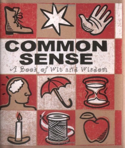 Imagen de archivo de Common Sense: A Book of Wit and Wisdom a la venta por Wonder Book