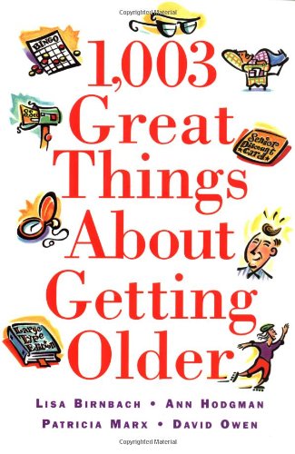 Beispielbild fr 1,003 Great Things About Getting Older zum Verkauf von SecondSale