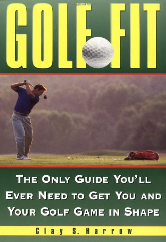 9780836227178: Golf Fit: The Only Guide You'll Need to Get You and Your Golf Game in Shape