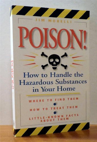 Stock image for POISON How to Handle the Hazardous Substances in Your Home for sale by Neil Shillington: Bookdealer/Booksearch
