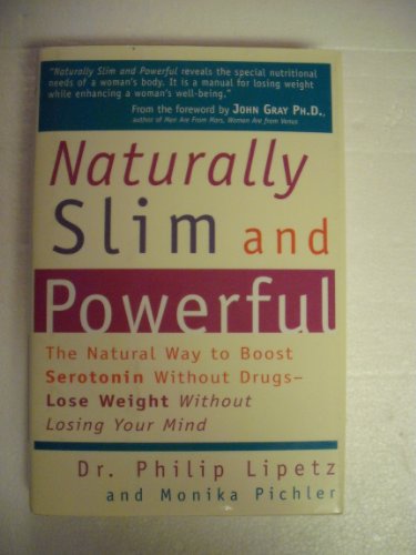 Beispielbild fr Naturally Slim and Powerful : A Woman's Guide to Losing Weight Without Losing Her Mind zum Verkauf von Better World Books