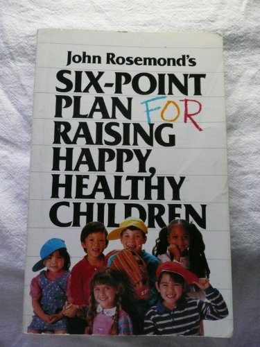 Stock image for Six-Point Plan: for Raising Happy, Healthy Children for sale by SecondSale